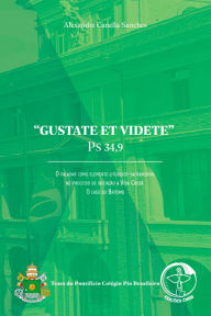 Title: ''Gustate et videte (Ps 34,9): o paladar como elemento litúrgico-sacramental no processo de Iniciação à Vida Cristã - Digital, Author: Alexandre Canella Sanches