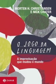 Title: O jogo da linguagem: A improvisação que mudou o mundo, Author: Morten H. Christiansen