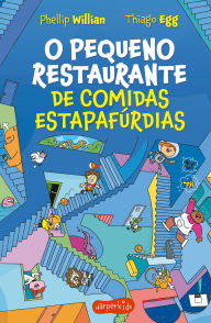 Title: O Pequeno Restaurante de comidas estapafúrdias - O segundo livro da série O Pequeno Restaurante, Author: Phellip Willian