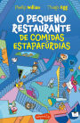 O Pequeno Restaurante de comidas estapafúrdias - O segundo livro da série O Pequeno Restaurante