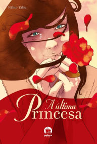 Title: A última princesa, Author: Fábio Yabu