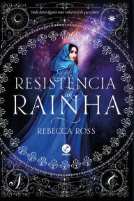 Title: A resistência da rainha (Vol. 2 A ascensão da rainha), Author: Rebecca Ross