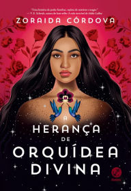 Title: A herança de Orquídea Divina, Author: Zoraida Córdova