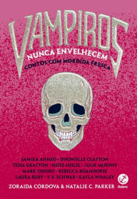 Title: Vampiros nunca envelhecem, Author: Zoraida Córdova