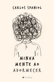 Title: Minha mente ao adormecer, Author: Carlos Spaniol