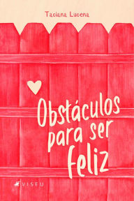 Title: Obstáculos para ser feliz, Author: Taciana Lucena