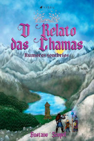Title: O relato das chamas: Rumores Sombrios, Author: Gustavo Scopel