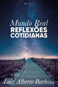Title: Mundo Real: Reflexões cotidianas, Author: Luiz Alberto Barbosa