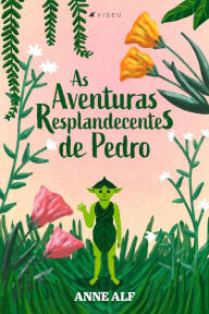 Title: As aventuras resplandecentes de Pedro, Author: Anne Alf