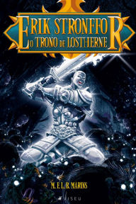 Title: Erik Stronffor: O trono de Lostherne, Author: M. F. L. B. Marins