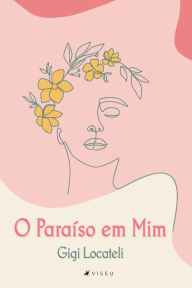 Title: O paraíso em mim, Author: Gigi Locateli