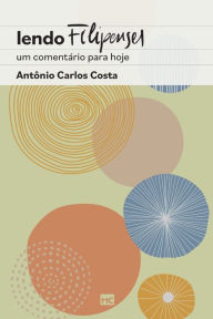 Title: Lendo Filipenses: Um comentário para hoje, Author: Antônio Carlos Costa