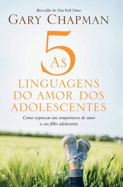As 5 linguagens do amor dos adolescentes - Capa dura: Como expressar um compromisso de amor a seu filho adolescente