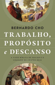 Title: Trabalho, propï¿½sito e descanso, Author: Bernardo Cho