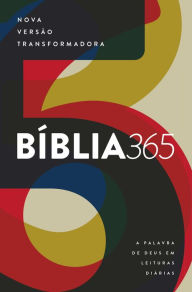 Title: Bíblia 365 - Nova Versão Transformadora (NVT): A palavra de Deus em leituras diárias, Author: Mundo Cristão