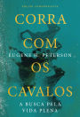 Corra com os cavalos: A busca pela vida plena