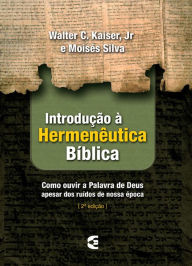 Title: Introdução à hermenêutica bíblica, Author: Walter C. Kaiser