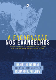 Title: A encarnação nos Evangelhos, Author: Daniel M. Doriani