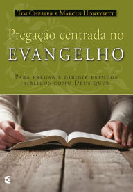 Title: Pregação centrada no evangelho, Author: Tim Chester