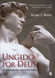 Title: Ungido por Deus, Author: Mark J. Boda