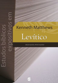 Title: Estudos bíblicos expositivos em Levítico, Author: Kenneth A. Mathews