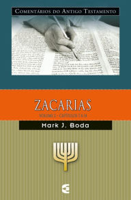 Title: Comentários do Antigo Testamento - Zacarias - vol. 2, Author: Mark J. Boda