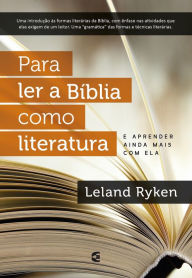 Title: Para ler a Bíblia como literatura, Author: Leland Ryken