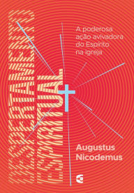 Title: Despertamento espiritual: A poderosa ação avivadora do Espírito na igreja, Author: Augustus Nicodemus