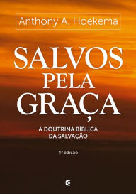 Title: Salvos pela graça, Author: Anthony A. Hoekema