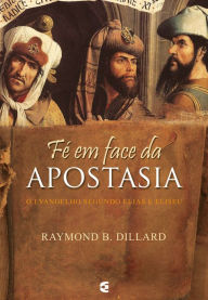 Title: Fé em face da apostasia, Author: Raymond B. Dillard