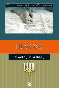 Title: Comentários do Antigo Testamento - Números, Author: Timothy R. Ashley