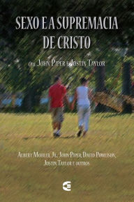 Title: Sexo e supremacia de Cristo, Author: John Piper