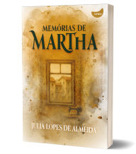 Title: Memórias de Martha, Author: Júlia Lopes de Almeida