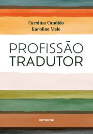 Title: Profissão tradutor, Author: Carolina Candido