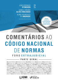 Title: Comentários ao Código Nacional de Normas - Foro Extrajudicial - Parte Geral - 1ª Ed - 2024, Author: João Rodrigo Stinghen