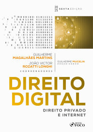 Title: Direito Digital : Direito Privado e Internet - 6ª edição - 2025, Author: Guilherme Magalhães Martins