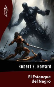 Title: El Estanque del Negro, Author: Robert E. Howard