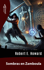Title: Sombras en Zamboula, Author: Robert E. Howard