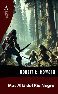 Title: Más Allá del Río Negro, Author: Robert E. Howard