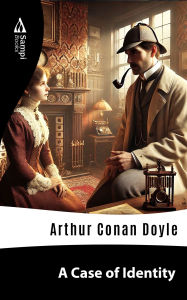 Title: A Case of Identity, Author: Arthur Conan Doyle