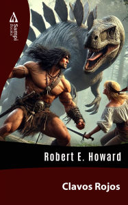 Title: Clavos Rojos, Author: Robert E. Howard