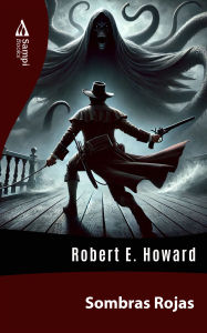 Title: Sombras Rojas, Author: Robert E. Howard