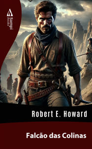 Title: Falcão das Colinas, Author: Robert E. Howard
