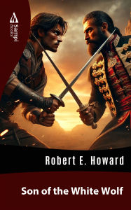 Title: Son of the White Wolf, Author: Robert E. Howard