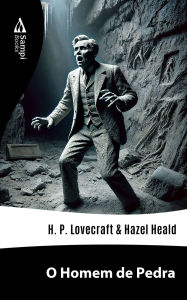 Title: O Homem de Pedra, Author: H. P. Lovecraft