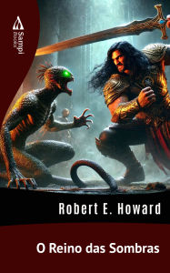 Title: O Reino das Sombras, Author: Robert E. Howard
