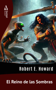 Title: El Reino de las Sombras, Author: Robert E. Howard