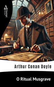 Title: O Ritual Musgrave, Author: Arthur Conan Doyle