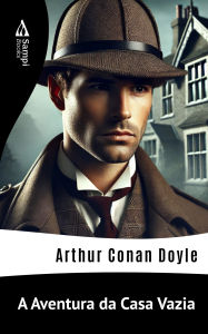 Title: A Aventura da Casa Vazia, Author: Arthur Conan Doyle