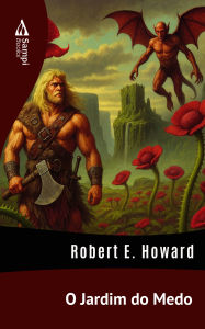 Title: O Jardim do Medo, Author: Robert E. Howard